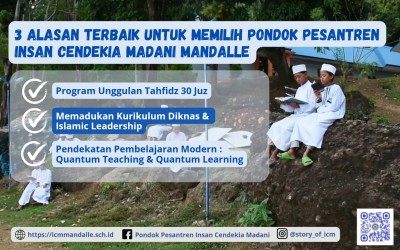 3 Alasan Terbaik Untuk Memilih Pondok Pesantren Insan Cendekia Madani Mandalle